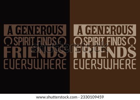 A Generous Spirit Finds Friends Everywhere, Horse Lover Shirt, Animal Lover, Farm Shirt, Farmer Shirt, Gift For Horse Owner, Gift For Her