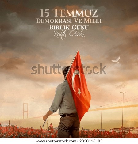 Demokrasi ve Milli Birlik Gunu 15 Temmuz on a blurred and smoky background.Translation from Turkish: The Democracy and National Unity Day of Turkey, veterans and martyrs of 15 July. Royalty-Free Stock Photo #2330118185