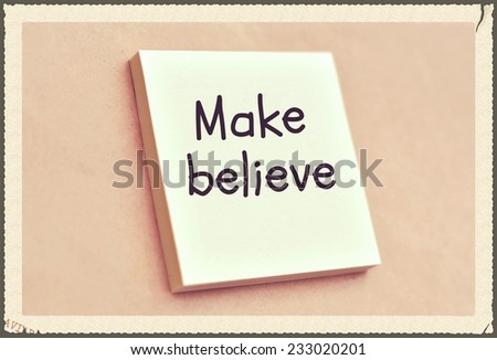 Text make believe on the short note texture background