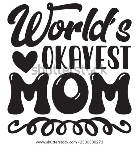 World’s Okayest Mom t-shirt design vector file