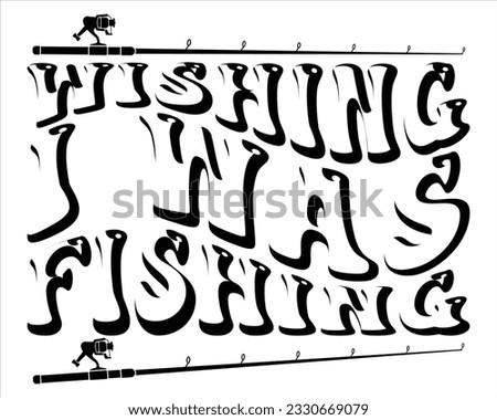 Wishing I Was Fishing Retro Svg Design,Fishing Quote Svg ,Fishing Cut File,Hooker Svg,Fishing Quotes SVG Cut Files Designs,ying about Fishing, Fisherman saying eps file