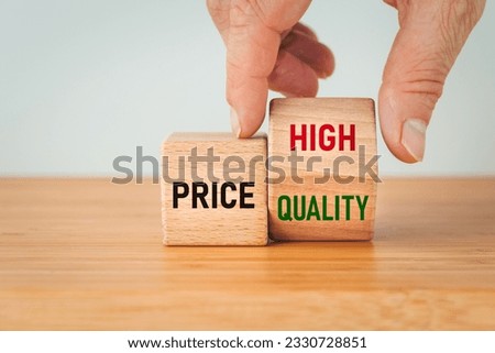 prices, high quality, Hand moving a pad with the word high quality next to the block with the text price, Financial concept, Quality, service, customer satisfaction going hand in hand with the price