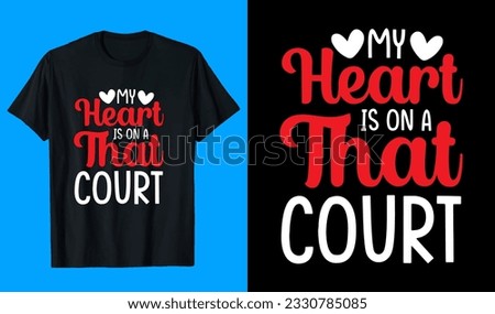 My heart is on a that court T shirt design