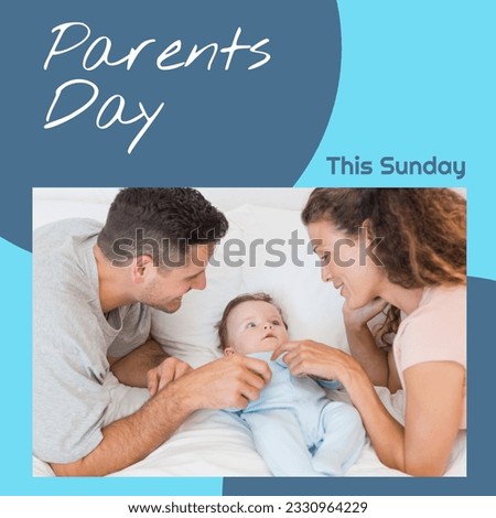 Parents day, this sunday text on blue with happy caucasian parents and baby at home. Celebration of parenthood, appreciation campaign digitally generated image.