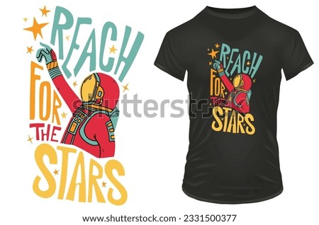 Cute astronaut with an inspirational motivational quote reach for the stars. Vector illustration for tshirt, website, print, clip art, poster and print on demand merchandise.