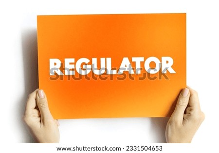 Regulator - device that controls or limits something or person that sets standards of practice, text concept on card Royalty-Free Stock Photo #2331504653