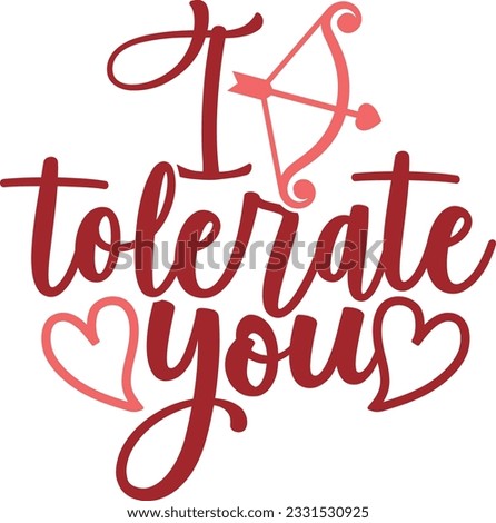 I Tolerate You - Valentines Day Design