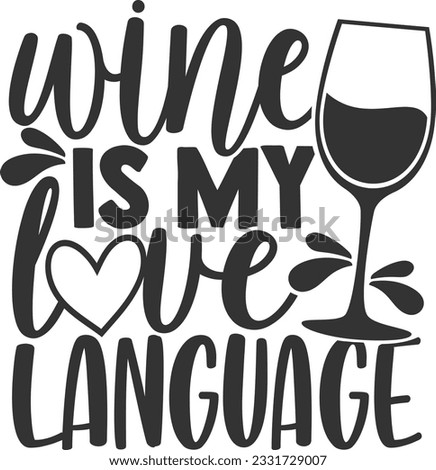 Wine Is My Love Language - Wine Design
