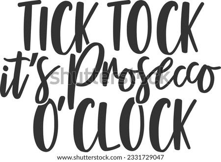 Tick Tock It's Prosecco O'clock - Wine Design