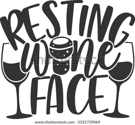 Resting Wine Face - Wine Design