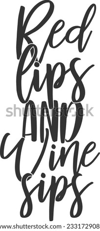 Red Lips And Wine Sips - Wine Design
