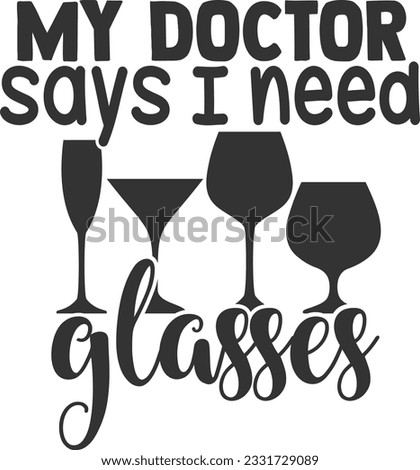 My Doctor Says I Need Glasses - Wine Design