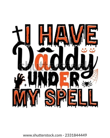 I have Daddy under my Speel, Premium Halloween Svg Vector Halloween T Shirt Design,
Scary, Boos, Horror, Dark, Pumpkin, Witch, Evil, Ghost,
mug design