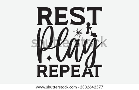 Rest Play Repeat - Labor svg typography t-shirt design. celebration in calligraphy text or font Labor in the Middle East. Greeting cards, templates, and mugs. EPS 10.