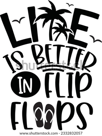 Life is better in flip flops 