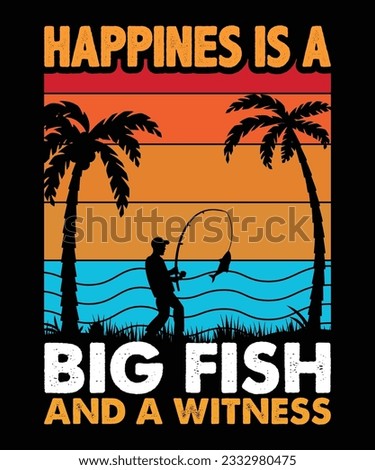 Happines is a big fish and a witness fishing print template design
