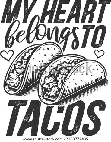 My Heart Belongs To Tacos - Taco Lover