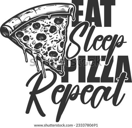Eat Sleep Pizza Repeat - Pizza Lover