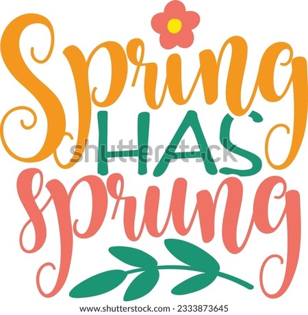 Spring Has Sprung - Love Spring