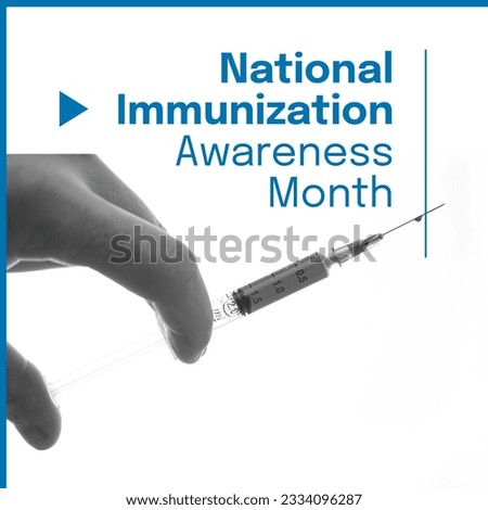 National immunization awareness month text in blue over hand holding syringe. Health and medical awareness campaign to highlight the importance of vaccination, digitally generated image.