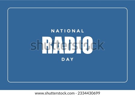 national Radio Day Holiday concept. Template for background, banner, card, poster, t-shirt with text inscription