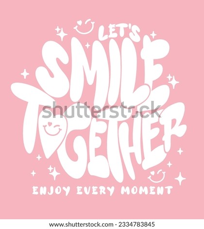 Retro Let's smile together slogan print with cute smile icons for graphic tee t shirt or poster - Vector

