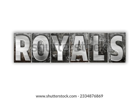 The word -Royals- written in vintage metal letterpress type isolated on a white background.