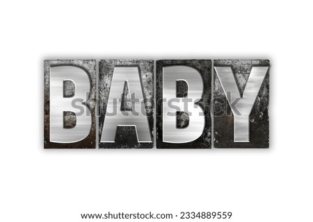 The word -Baby- written in vintage metal letterpress type isolated on a white background.