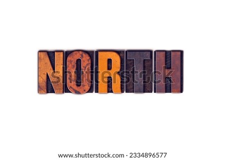 The word -North- written in isolated vintage wooden letterpress type on a white background.