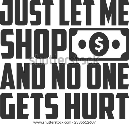 Just Let Me Shop And No One Gets Hurt - Tote Bag