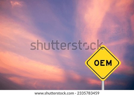 Yellow transportation sign with word OEM (Abbreviation of Original Equipment Manufacturer) on violet color sky background