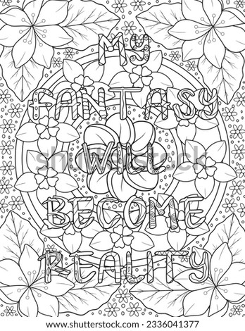 Inspirational Quotes Coloring Page. Positive Quotes Coloring Page. Flowers Adult Coloring Page.