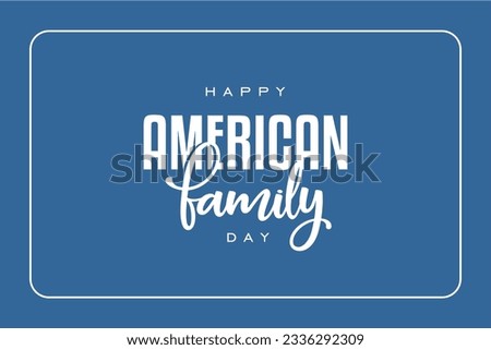 American Family day background template Holiday concept