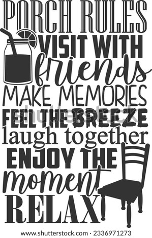 Porch Rules Visit With Friends Make Memories Feel The Breeze Laugh Together Enjoy The Moment Relax - Porch Design