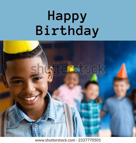 Composite of happy birthday text over happy african amercian boy in party hat at birthday party. Party, birthday and celebration concept digitally generated image.