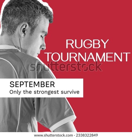 Rugby tournament text in white on red with caucasian male rugby player. Sports contest promotion, september, only the strong survive campaign, digitally generated image.