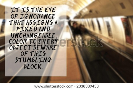 It is the eye of ignorance Motivational and Inspirational Quote 