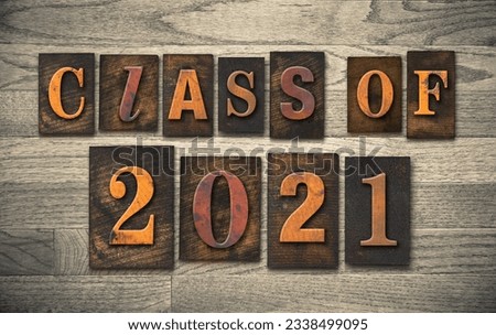 The words -CLASS OF 2021- written in vintage wooden letterpress type.