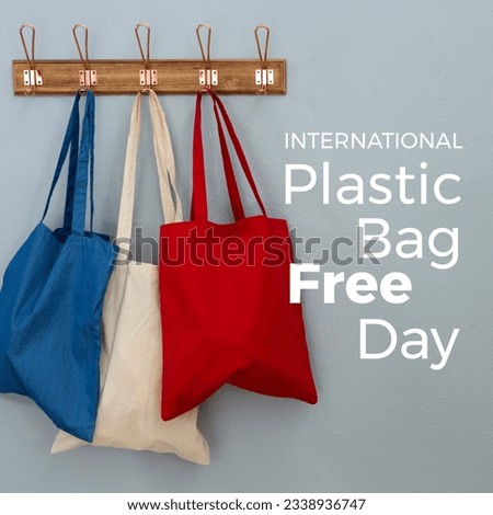 Digital composite image of colorful textile bags with international plastic bag free day text. awareness and nature conservation concept, celebration, plastic bags free day.