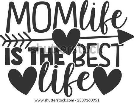 Mom Life Is The Best Life - Mom Life