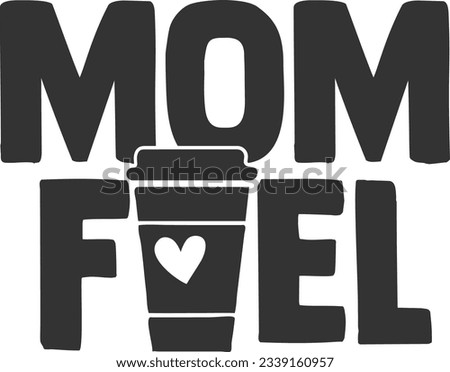 Mom Fuel - Mom Life