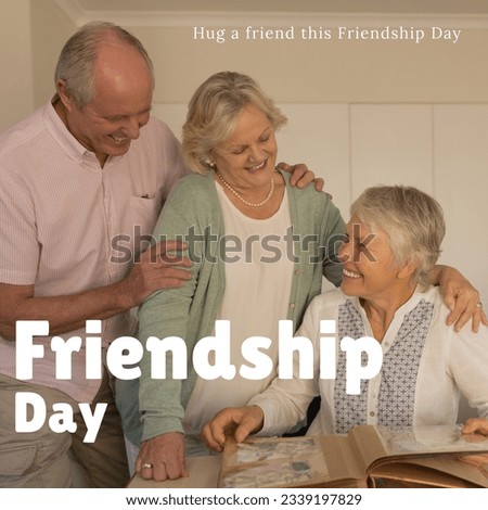 Composite of hug a friend this friendship day text and caucasian senior friends looking photo album. memories, happy, home, retirement, lifestyle, friendship, celebration and togetherness concept.