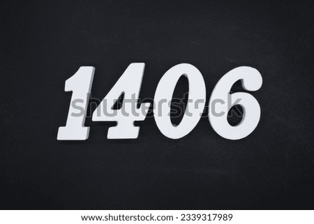 Black for the background. The number 1406 is made of white painted wood.