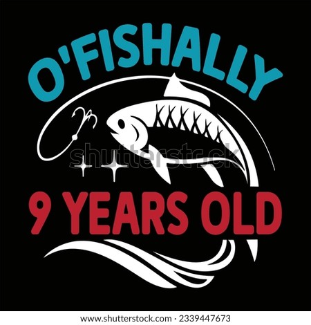 O'Fishally 9 Years Old Funny Birthday svg