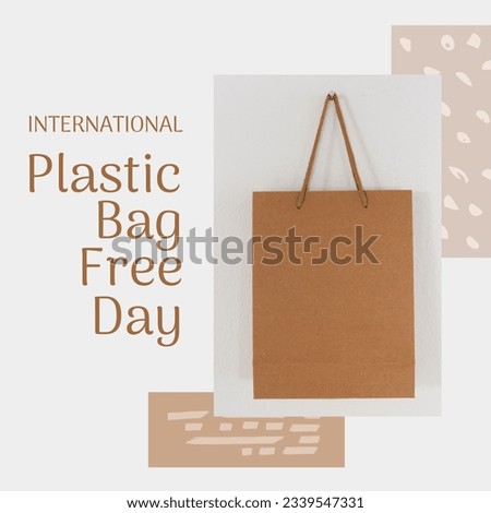 Collage of international plastic bag free day text with paper bag picture on white frame. digital composite, social issues, disposable, sustainable resources and plastic free concept.
