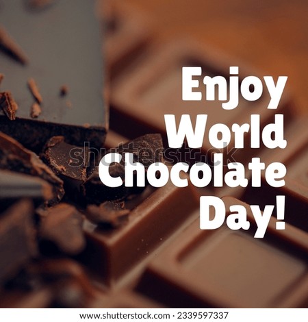 Digital composite image of enjoy world chocolate day text and chocolate bars, copy space. chocolate day, sweet food and celebration concept.