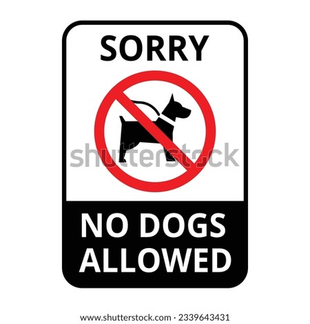 Sorry no dogs allowed sign 