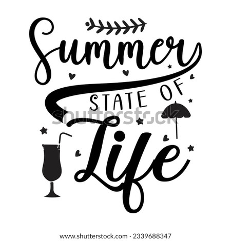 summer state of life SVG t-shirt design, summer SVG, summer quotes , waves SVG, beach, summer time  SVG, Hand drawn vintage illustration with lettering and decoration elements