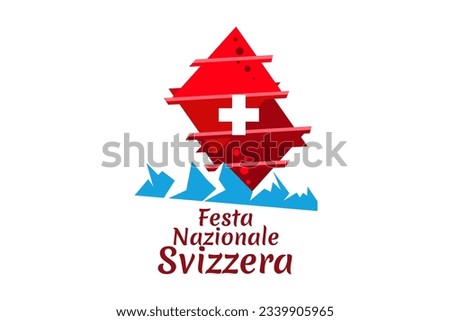 Translate: August 1, Swiss national day. Swiss national day (Festa Nazionale Svizzera) Vector illustration. Suitable for greeting card, poster and banner.