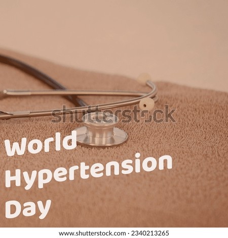 Composite image of world hypertension day text with stethoscope on table, copy space. awareness day, hypertension prevention, healthcare.